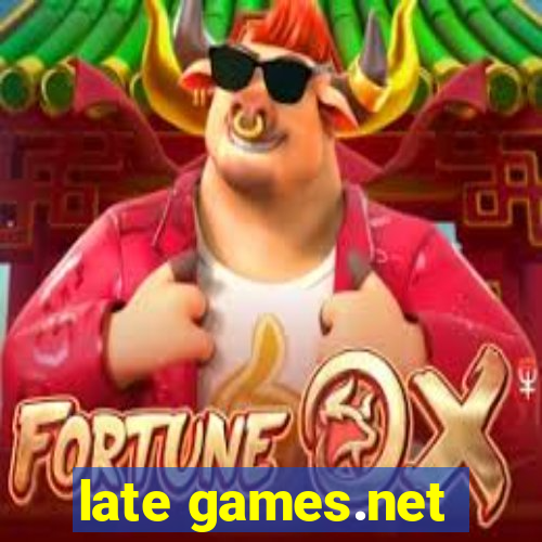 late games.net